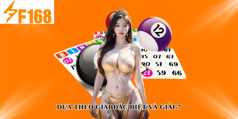 Dựa theo giải đặc biệt và giải 7